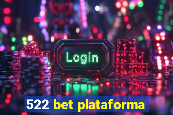 522 bet plataforma